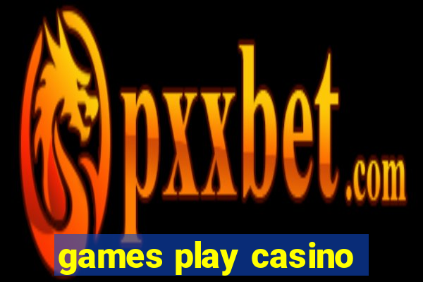 games play casino